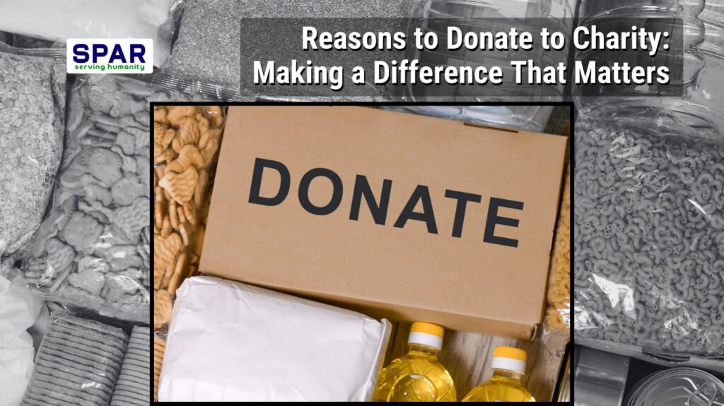 Top Reasons to Donate to Charity and Make a Difference