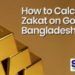 how to calculate zakat on gold in Bangladesh