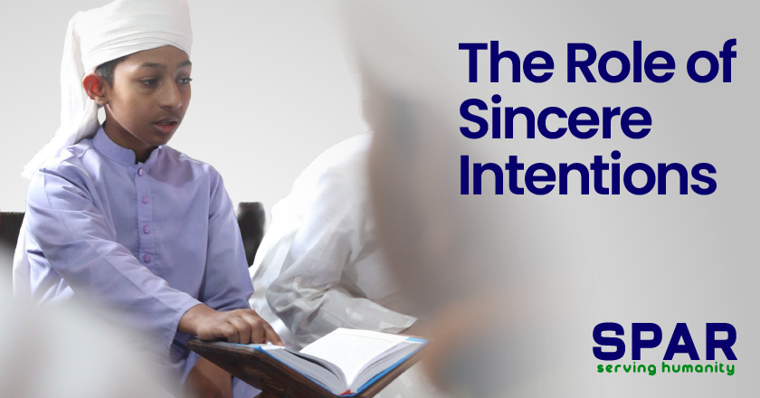 The Role of Sincere Intentions (Niyyah)