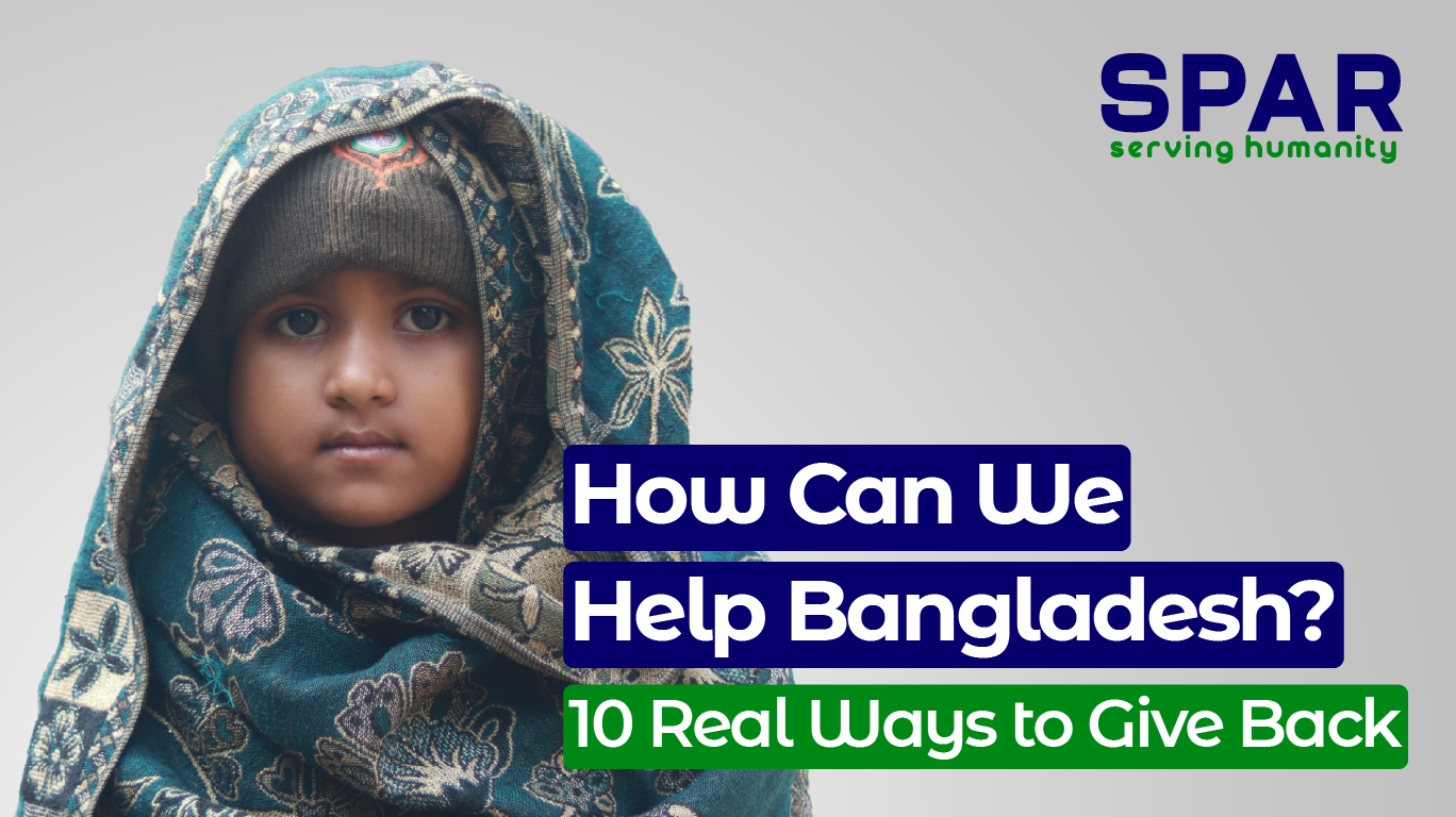 How can we help bangladesh​?
