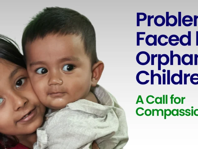 Problems Faced by Orphan Children: A Call for Compassion