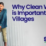 why clean water is important for villages