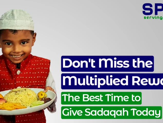 Don’t Miss the Multiplied Rewards: The Best Time to Give Sadaqah Today