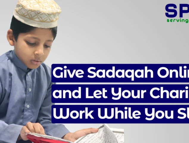 Give Sadaqah Online and Let Your Charity Work While You Sleep