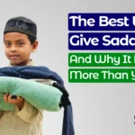 best way to give sadaqah
