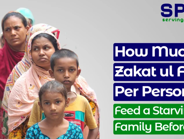 How Much Is Zakat ul Fitr Per Person? Feed a Starving Family Before Eid