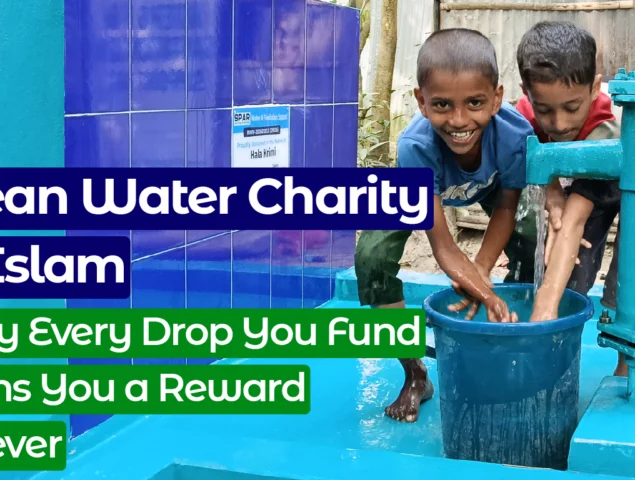 Clean Water Charity in Islam: Why Every Drop You Fund Earns You a Reward Forever